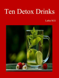 Title: Ten Detox Drinks, Author: Latha M.S