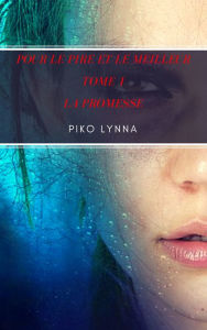 Title: Pour le pire et le meilleur, tome 1: La promesse, Author: Piko Lynna