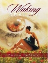 Title: Waking Reality: Acts of Innocence and Awakenings, Author: Donna LeClair