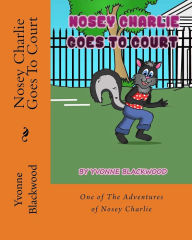 Title: Nosey Charlie Goes To Court, Author: Yvonne Blackwood