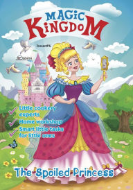 Title: Magic Kingdom. The Spoiled Princess, Author: Zenith Publishing