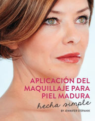 Title: Aplicacion del Maquillaje para Piel Madura: Hecho Simple, Author: Jennifer Stepanik