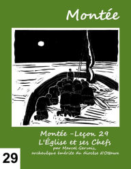 Title: Montée -Leçon 29 L'Église et ses Chefs, Author: Marcel Gervais