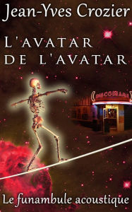 Title: L'Avatar De L'Avatar, Author: Jean-Yves Crozier