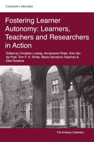 Title: Fostering Learner Autonomy: Learners, Teachers and Researchers in Action, Author: Christian Ludwig