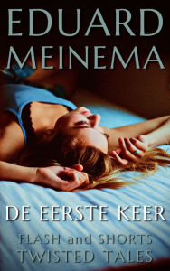 Title: De Eerste Keer, Author: Eduard Meinema