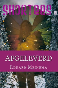 Title: Afgeleverd, Author: Eduard Meinema