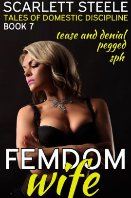 Femdom Wife: Tales of Domestic Discipline - Book 7 by ...