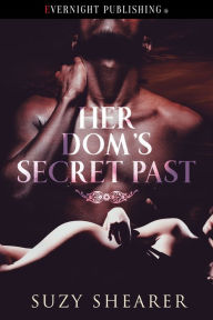 Title: Her Dom's Secret Past, Author: Suzy Shearer