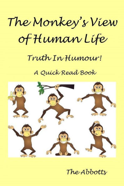 The Monkey's View of Human Life : Truth In Humour! : A Quick Read Book