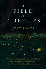 Title: A Field of Fireflies, Author: Joey Jones