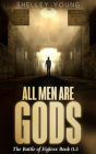 All Men Are Gods (Book 0.5)
