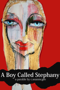 Title: A Boy Called Stephany, Author: C. Sean McGee