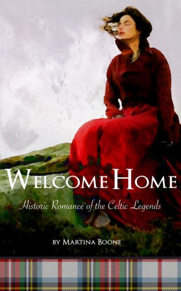 Welcome Home: Historic Romance of the Celtic Legends