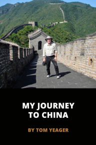 Title: My Journey to China, Author: Tom Yeager