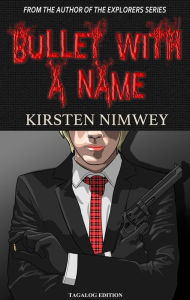 Title: Bullet With A Name (Tagalog Edition), Author: Kirsten Nimwey