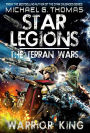 Warrior King (Star Legions: The Terran Wars Book 1)