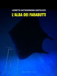 Title: L'alba dei Farabutti, Author: Leonetta Gattasorniona Bartolozzi