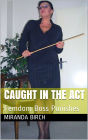 Caught In The Act: Femdom Boss Punishes