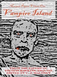 Title: The Marquis Papers Volume One: Vampire Island, Author: Christopher Maloney