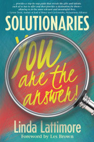 Title: Solutionaries: You Are the Answer, Author: Linda Lattimore