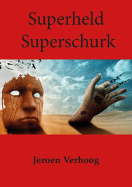 Title: Superheld Superschurk, Author: Jeroen Verhoog