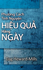 Title: Phuong Cach Tinh Nguyen Hieu Qua Hang Ngay, Author: Dag Heward-Mills