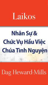 Title: Laikos: Nhan Su & Chuc Vu Hau Viec Chua Tinh Nguyen, Author: Dag Heward-Mills