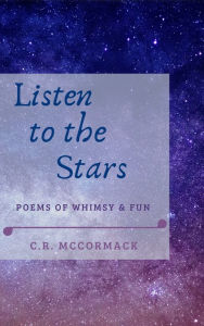 Title: Listen to the Stars, Author: C.R. McCormack