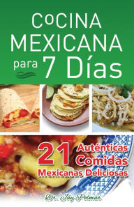 Title: Cocina Mexican Para 7 Dias -, Author: Dr. Jay Polmar