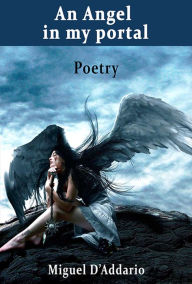 Title: An Angel In My Portal, Author: Miguel D'Addario