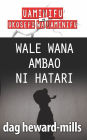 Wale Wana ambao ni Hatari