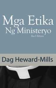 Title: Mga Etika Ng Ministeryo, Author: Dag Heward-Mills