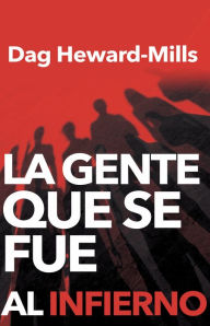 Title: La gente que se fue al infierno, Author: Dag Heward-Mills