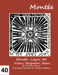Title: Montée -Leçon 40 Viens, Seigneur Jésus, Author: Marcel Gervais