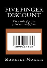 Title: Five Finger Discount, Author: Marsell Morris