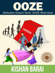 Title: OOZE: Self Motivation from Bhagavad Gita in Modern Times, Author: kishanbarai