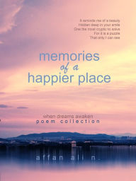 Title: Memories of a Happier Place, Author: Affan Ali