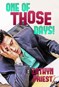 Title: One of Those Days, Author: Zathyn Priest