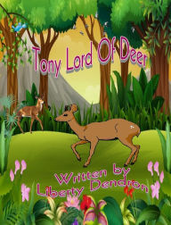 Title: Tony Lord Of Deer, Author: Liberty Dendron