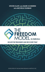 Title: The Freedom Model for Addictions, Author: Baldwin Research Institute