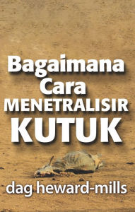 Title: Bagaimana Cara Menetralisir Kutuk, Author: Dag Heward-Mills