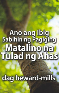 Title: Ano ang Ibig Sabihin ng Pagiging Matalino na Tulad ng Ahas, Author: Dag Heward-Mills