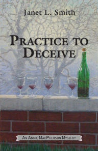 Title: Practice to Deceive, Author: Janet L. Smith
