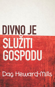 Title: Divno Je Sluziti Gospodu, Author: Dag Heward-Mills