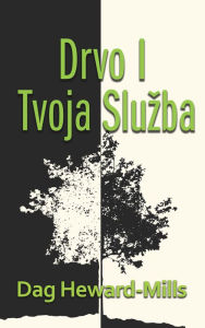 Title: Drvo I Tvoja Sluzba, Author: Dag Heward-Mills