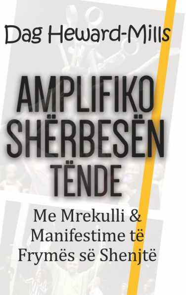 Amplifiko shërbesën tënde me mrekulli& manifestime të frymës së shenjtë