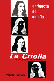 Title: La Criolla Vida de Policarpa Salavarrieta, Author: Enriqueta de Umaña