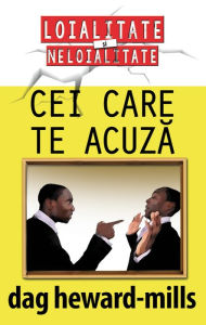 Title: Cei Care Te Acuza, Author: Dag Heward-Mills