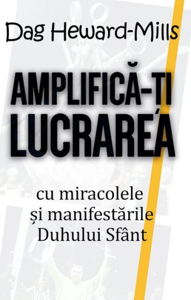 Amplifica-ti Lucrarea Cu Miracolele si Manifestarile Duhului Sfant